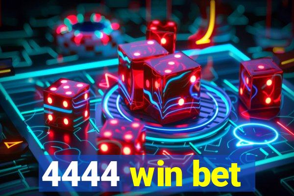 4444 win bet